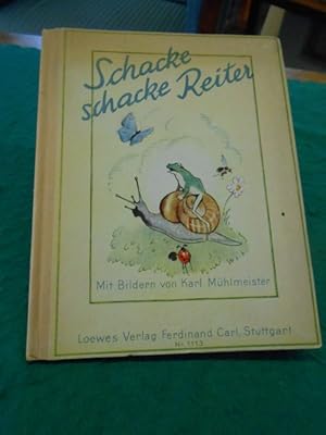 Schacke, schacke, Reiter. Liebe alte Kinderreime in neuem Gewande. Für 5 bis 8 Jahre. Mit 55 bunt...