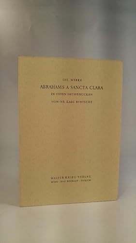 Seller image for Die Werke Abrahams a Sancta Clara in ihren Frühdrucken for sale by ANTIQUARIAT Franke BRUDDENBOOKS