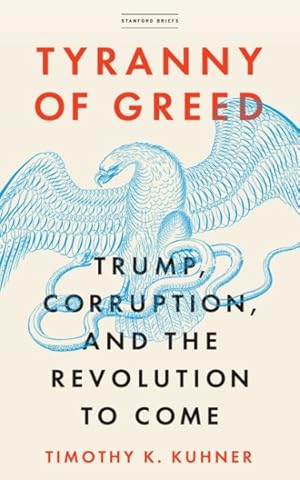 Imagen del vendedor de Tyranny of Greed : Trump, Corruption, and the Revolution to Come a la venta por GreatBookPrices