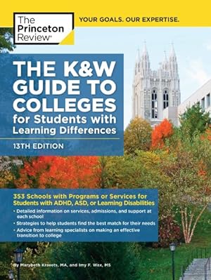 Seller image for Princeton Review The K&W Guide to Colleges for Students With Learning Differences : 353 Schools With Programs or Services for Students with ADHD, ASD, or Learning Disabilities for sale by GreatBookPrices