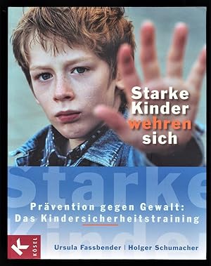 Bild des Verkufers fr Starke Kinder wehren sich : Prvention gegen Gewalt: Das Kindersicherheitstraining. zum Verkauf von Antiquariat Peda