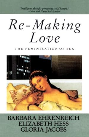Seller image for Re-making Love : The Feminization of Sex for sale by GreatBookPrices