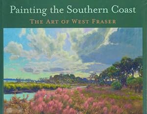 Image du vendeur pour Painting the Southern Coast The Art of West Fraser mis en vente par Americana Books, ABAA