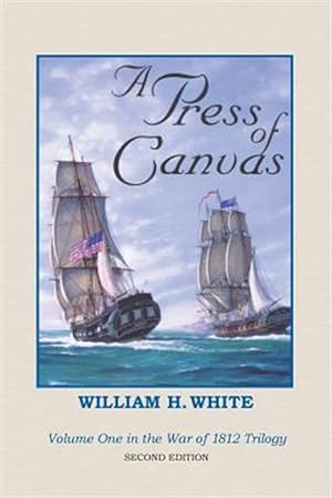 Immagine del venditore per Press of Canvas : War of 1812 Trilogy Volume 1 venduto da GreatBookPrices