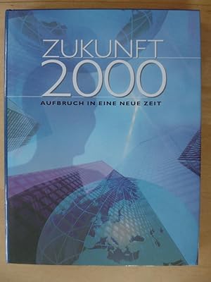 Zukunft 2000 - Aufbruch in eine neue Zeit.