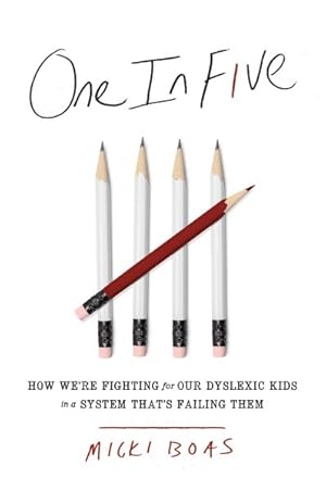 Imagen del vendedor de One in Five : How We're Fighting for Our Dyslexic Kids in a System That's Failing Them a la venta por GreatBookPricesUK