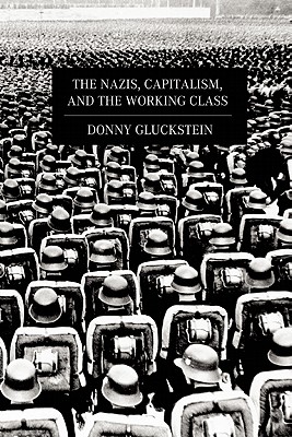 Seller image for The Nazis, Capitalism, and the Working Class (Paperback or Softback) for sale by BargainBookStores