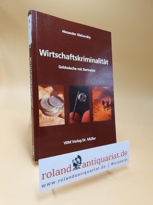 Seller image for Wirtschaftskriminalitt: Geldwsche mit Derivaten for sale by Roland Antiquariat UG haftungsbeschrnkt