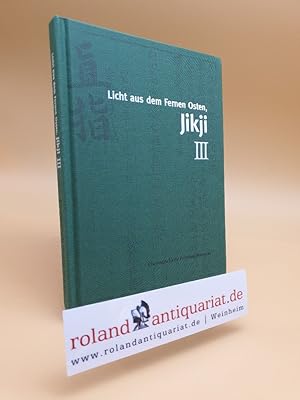 Imagen del vendedor de Licht aus dem fernen Osten, Jikji Teil: [1] / Schreiben Chung Je-kyu, Hwang Jung-ha, Park Sang-il ; Redaktion Jang won-yeon ; bersetzung Choi Ji-soo a la venta por Roland Antiquariat UG haftungsbeschrnkt