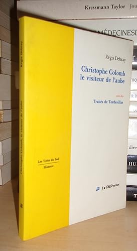 Seller image for CHRISTOPHE COLOMB LE VISITEUR DE L'AUBE - Traits des Tordesillas : Prsents par Bartolom Bennassar for sale by Planet's books