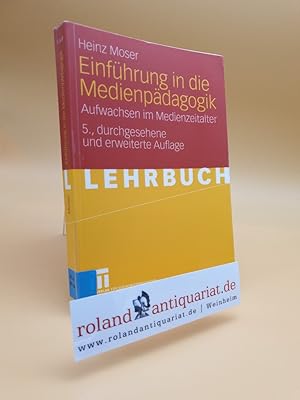 Einführung in die Medienpädagogik: Aufwachsen im Medienzeitalter (German Edition), 5. Durchgesehe...