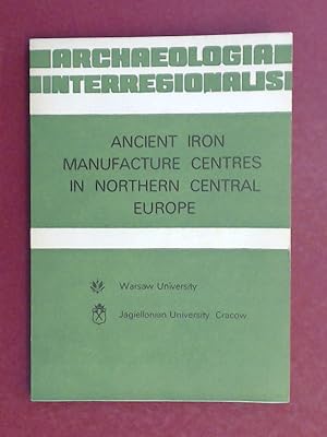 Bild des Verkufers fr Ancient iron manufacture centres in northern central europe. Aus der Reihe "Archaeologia interregionalis". zum Verkauf von Wissenschaftliches Antiquariat Zorn