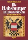 Bild des Verkufers fr Die Habsburger in Lebensbildern : von Rudolf I. bis Karl I. zum Verkauf von Antiquariat Johannes Hauschild