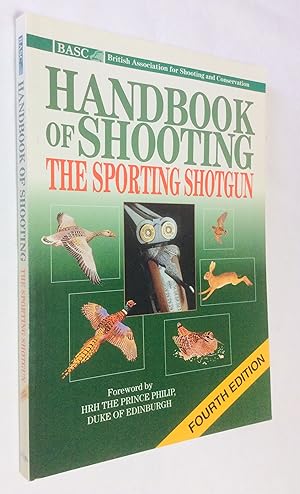 Seller image for BASC Handbook of Shooting: The Sporting Shotgun for sale by Hadwebutknown