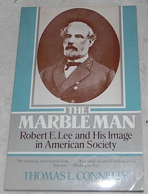 Bild des Verkufers fr The Marble Man: Robert E. Lee and His Image in American Society zum Verkauf von Pheonix Books and Collectibles