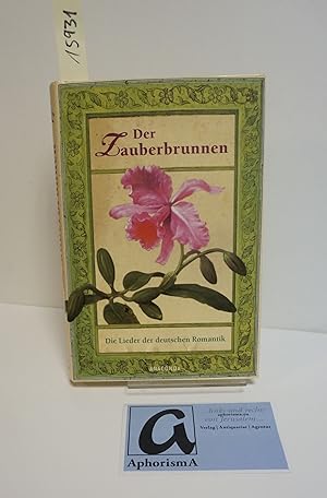 Bild des Verkäufers für Der Zauberbrunnen - Die Lieder der deutschen Romantik. zum Verkauf von AphorismA gGmbH