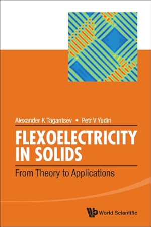 Imagen del vendedor de Flexoelectricity in Solids : From Theory to Applications a la venta por GreatBookPricesUK