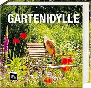 Gartenidylle. Book To Go. Der Bildband für die Hosentasche.