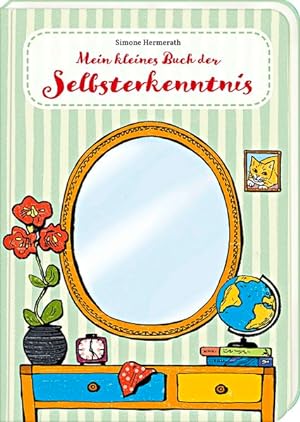Bild des Verkufers fr Mein kleines Buch der Selbsterkenntnis. So bin ich - das kleine Buch der Selbstreflektion. Illustrationen von Dorina Tessmann. zum Verkauf von A43 Kulturgut
