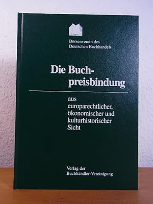 Imagen del vendedor de Die Buchpreisbindung aus europarechtlicher, konomischer und kulturhistorischer Sicht a la venta por Antiquariat Weber