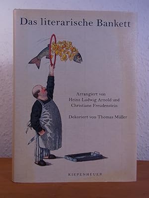 Seller image for Das literarische Bankett. Arrangiert von Heinz Ludwig Arnold und Christine Freudenstein. Dekoriert von Thomas Mller for sale by Antiquariat Weber