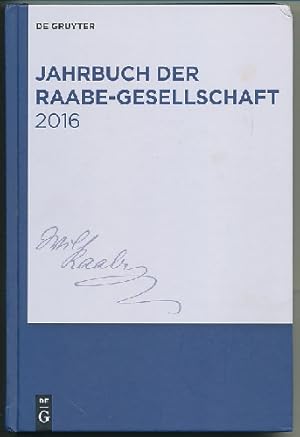 Jahrbuch der Raabe-Gesellschaft 2016. Band 57. Im Auftrag des Vorstands herausgegeben von Rolf Pa...