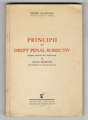 Imagen del vendedor de Principii de drept penal subiectiv. Oper? tradus? din italiene?te de Jean Moruzi. a la venta por Libreria Oreste Gozzini snc