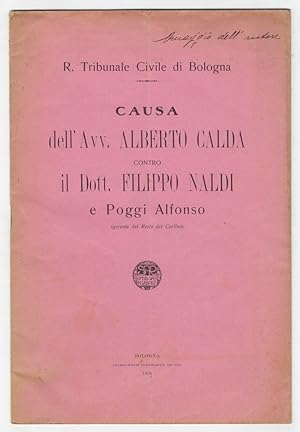 Causa dell'Avv. Alberto Calda contro il Dott. Filippo Naldi e Poggi Alfonso (gerente del Resto de...