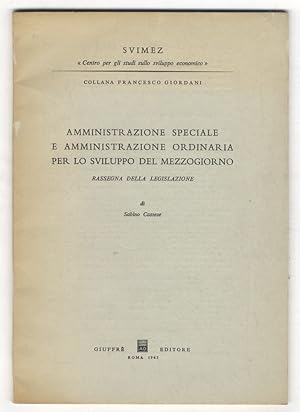 Bild des Verkufers fr Amministrazione speciale e amministrazione ordinaria per lo svilppo del Mezzogiorno. Rassegna della legislazione. zum Verkauf von Libreria Oreste Gozzini snc