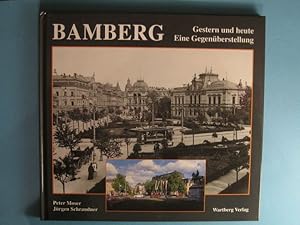 Bamberg. Gestern und heute. Eine Gegenüberstellung. Herausgegeben vom Stadtarchiv Bamberg.