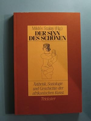 Der Sinn des Schönen. Ästhetik, Soziologie und Geschichte der afrikanischen Kunst.