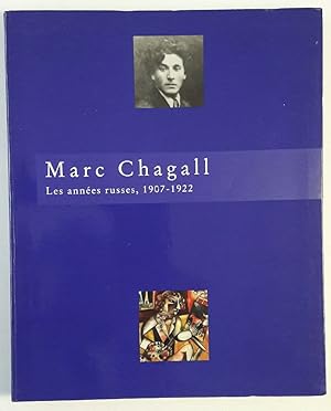 Marc Chagall. Les Années Russes, 1907-1922. Musée d'art moderne de la ville de Paris, 13 avril-17...
