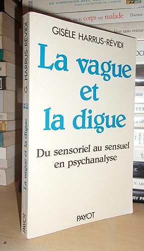 Bild des Verkufers fr LA VAGUE ET LA DIGUE : Du Sensoriel Au Sensuel En Psychanalyse zum Verkauf von Planet's books