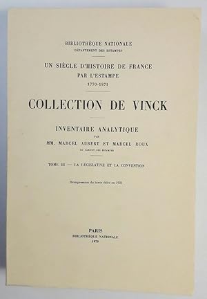 Un siècle d'histoire de France par l'estampe 1770-1871. Collection de Vinck. Inventaire analytiqu...