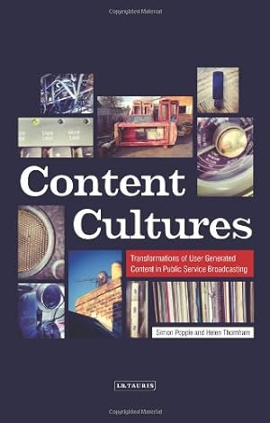 Image du vendeur pour Content Cultures: Transformations of User Generated Content in Public Service Broadcasting [Hardcover ] mis en vente par booksXpress