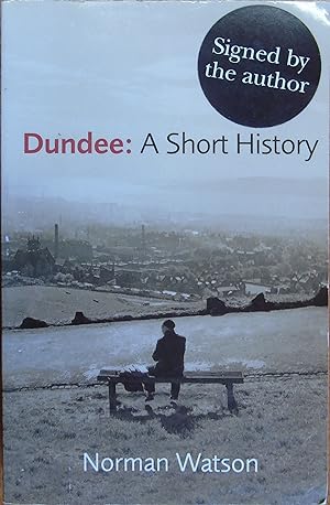 Immagine del venditore per Dundee: A Short History - Signed venduto da Hanselled Books