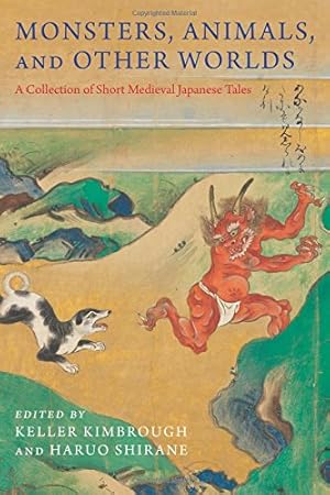 Immagine del venditore per Monsters, Animals, and Other Worlds: A Collection of Short Medieval Japanese Tales (Translations from the Asian Classics) [Paperback ] venduto da booksXpress