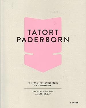 Seller image for Tatort Paderborn: Phnomen Fugngerzone - Ein Kunstprojekt for sale by Paderbuch e.Kfm. Inh. Ralf R. Eichmann