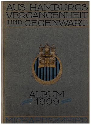 Bild des Verkufers fr Aus Hamburgs Vergangenheit und Gegenwart. Album 1909. zum Verkauf von Dobben-Antiquariat Dr. Volker Wendt