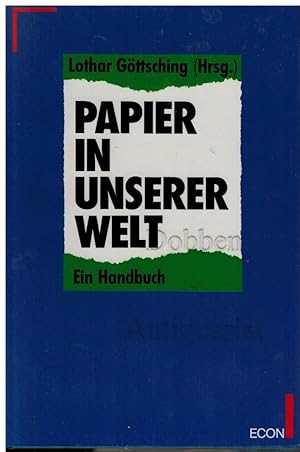 Bild des Verkufers fr Papier in unserer Welt. Ein Handbuch. zum Verkauf von Dobben-Antiquariat Dr. Volker Wendt