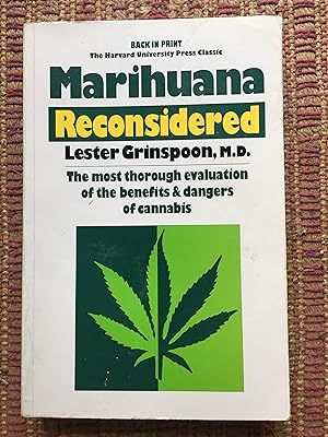 MARIHUANA RECONSIDERED: The Most Thorough Evaluation of the Benefits & Dangers of Canabis.