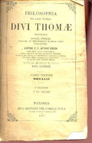 Image du vendeur pour Philosophia juxta incongussa tutissimaque divi Thomae dogmata logicam physicam moralem et mataphysicam quatuor tomis complectens - Tomus tertius tractatum de anima quaedem D.Thomae opuscula complectens. mis en vente par Le-Livre