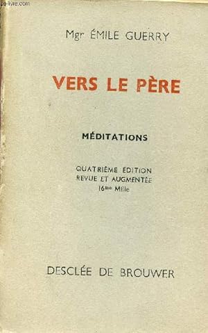 Seller image for Vers le pre - Mditations - 4e dition revue et augmente. for sale by Le-Livre