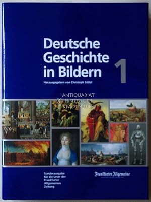 Deutsche Geschichte in Bildern. 2 Bde. Sonderausgabe für die Leser der Frankfurter Allgemeinen Ze...