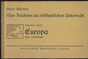 Bild des Verkufers fr Das Zeichnen im erdkundlichen Unterricht. Zweites Heft: Europa ohne Deutschland. 9.-15. Tsd. (d.i. 4. Auflage). zum Verkauf von Antiquariat Kaner & Kaner GbR