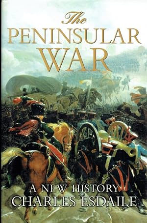 Imagen del vendedor de THE PENINSULAR WAR : A NEW HISTORY a la venta por Paul Meekins Military & History Books