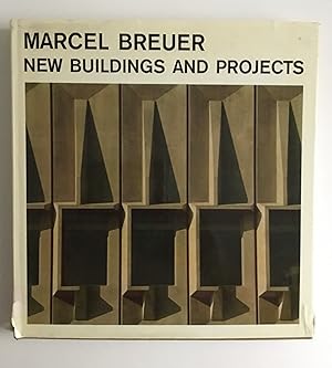 Marcel Breuer New Buildings and Projects