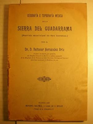 Image du vendeur pour Geografa o topografa mdica de la Sierra del Guadarrama ( Partido Municipal de San lorenzo ) mis en vente par Librera Antonio Azorn