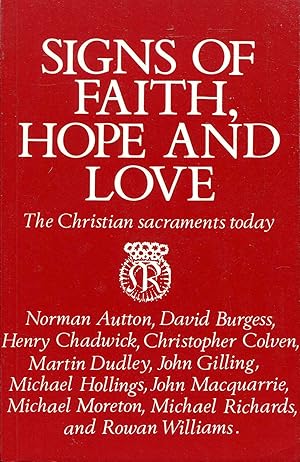 Seller image for Signs of Faith, Hope and Love: Christian Sacraments Today for sale by Pendleburys - the bookshop in the hills