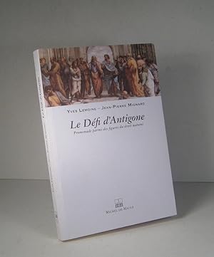 Le Défi d'Antigone. Promenade parmi des figures du droit naturel